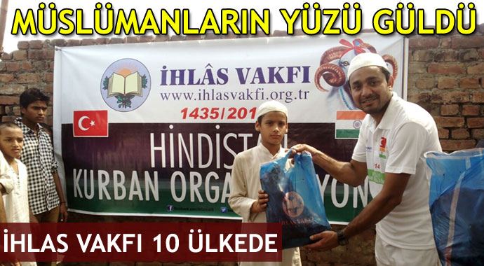 İhlas Vakfı 10 ülkede Müslümanların yüzünü güldürdü