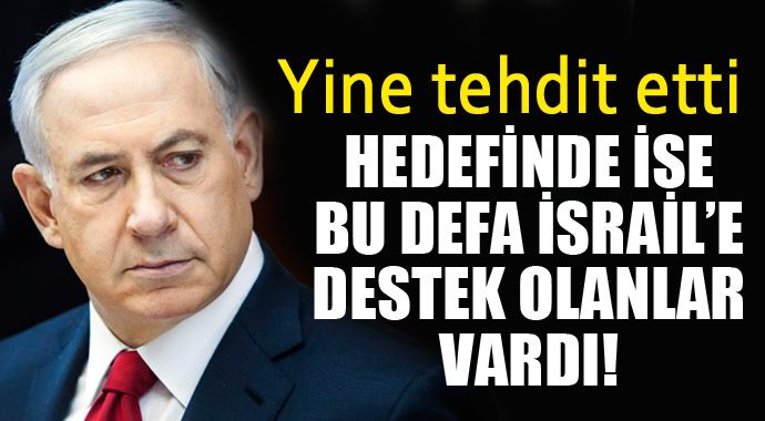 Netanyahu'nun hedefinde bu defa Filistin'e destek olanlar var! Netanyahu'nun hedefinde bu defa Filistin'e destek olanlar var!