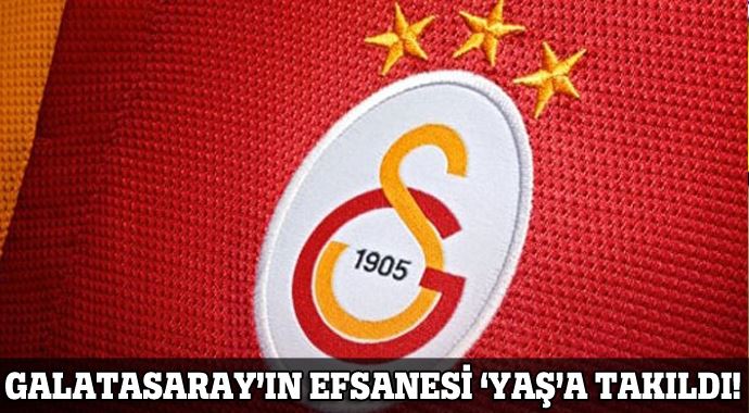 Galatasaray'ın efsane ismi 'yaş'tan gitti Galatasaray'ın efsane ismi 'yaş'tan gitti