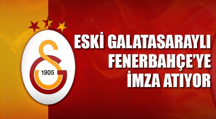 Eski Galatasaraylı Fenerbahçe'ye imza atıyor Eski Galatasaraylı Fenerbahçe'ye imza atıyor