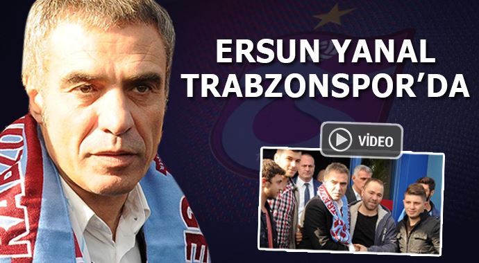 Ersun Yanal, Trabzon'da Ersun Yanal, Trabzon'da