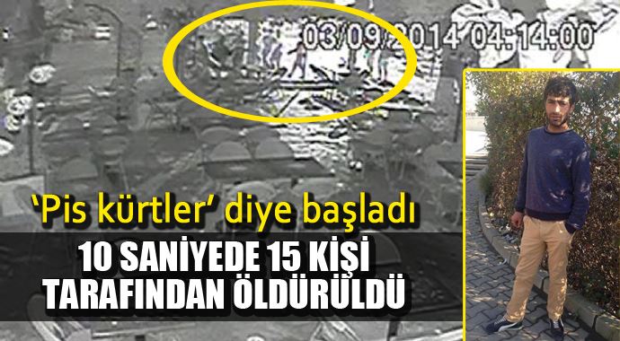 'Pis kürtler' diye başladı! 10 saniyede 15 kişi tarafından öldürüldü 'Pis kürtler' diye başladı! 10 saniyede 15 kişi tarafından öldürüldü