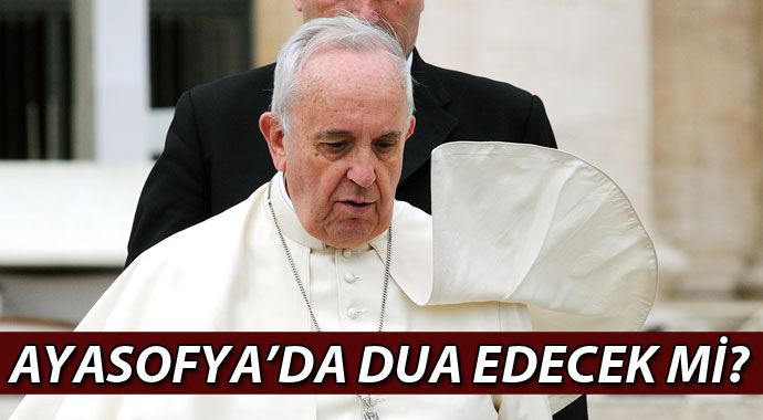 Papa Ayasofya'da dua edecek mi? Papa Ayasofya'da dua edecek mi?