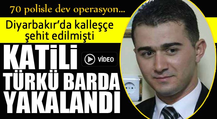 Diyarbakır'da şehit edilen astsubayın katili türkü barda yakalandı Diyarbakır'da şehit edilen astsubayın katili türkü barda yakalandı