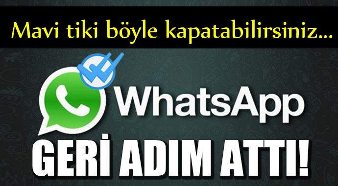 Whatsapp baskılara dayanamadı, mavi tik kapatılabilecek! Whatsapp baskılara dayanamadı, mavi tik kapatılabilecek!