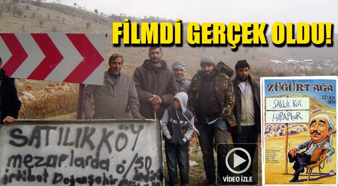 'Züğürt Ağa' filmi gerçek oldu, 'satılık köy' 'Züğürt Ağa' filmi gerçek oldu, 'satılık köy'