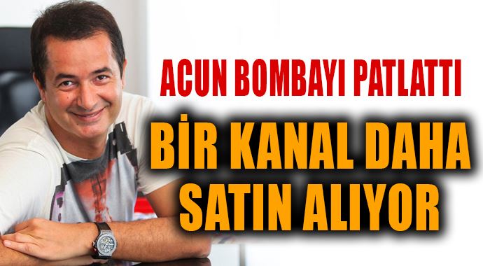 Acun Ilıcalı'dan bir bomba daha! Bir kanal daha alıyor Acun Ilıcalı'dan bir bomba daha! Bir kanal daha alıyor