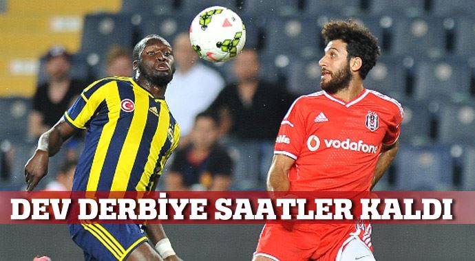 Derbiye saatler kaldı Derbiye saatler kaldı