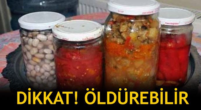 Ev yapımı konserveye dikkat! Ev yapımı konserveye dikkat!