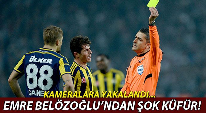 Emre Belözoğlu derbide Bilic&#039;e küfür etti