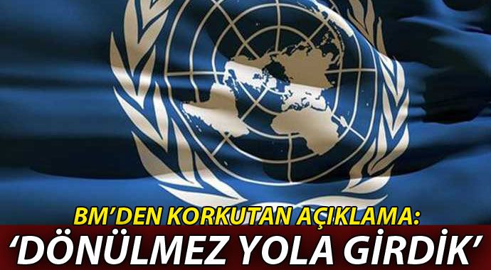 BM: 'İklim değişikliği dönülmez yolda' BM: 'İklim değişikliği dönülmez yolda'