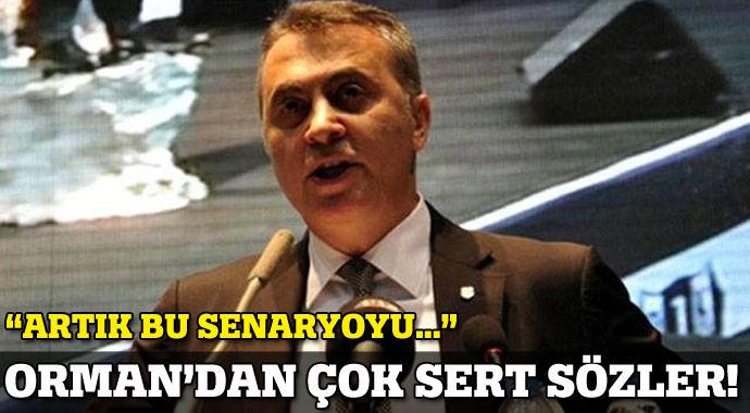 Orman'dan çok sert sözler! Orman'dan çok sert sözler!