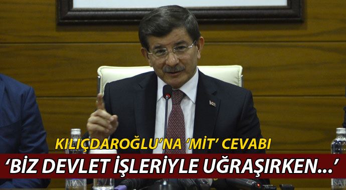 Davutoğlu'ndan Kılıçdaroğlu'na 'MİT' cevabı Davutoğlu'ndan Kılıçdaroğlu'na 'MİT' cevabı
