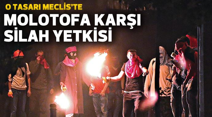 Molotofa karşı silah yetkisi Molotofa karşı silah yetkisi