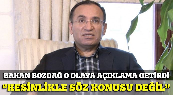 Bakan Bozdağ o olaya açıklama getirdi Bakan Bozdağ o olaya açıklama getirdi