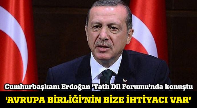 Cumhurbaşkanı Erdoğan 'Tatlı Dil Forumu'nda konuştu Cumhurbaşkanı Erdoğan 'Tatlı Dil Forumu'nda konuştu