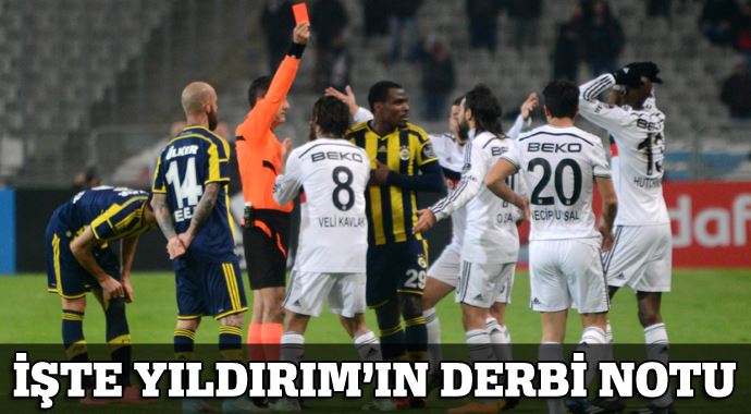 İşte Bülent Yıldırım'ın derbi notu İşte Bülent Yıldırım'ın derbi notu