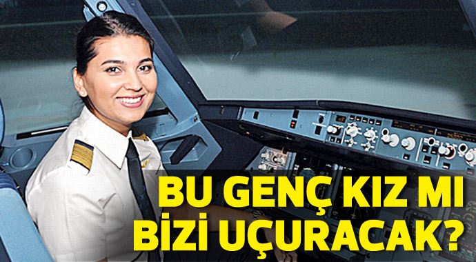 İşte Türkiye'nin en genç pilotu İşte Türkiye'nin en genç pilotu