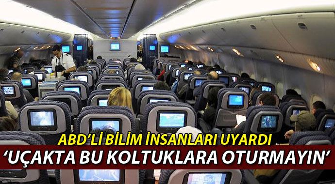Uzmanlar uyardı: 'Uçakta bu koltuklara oturmayın'