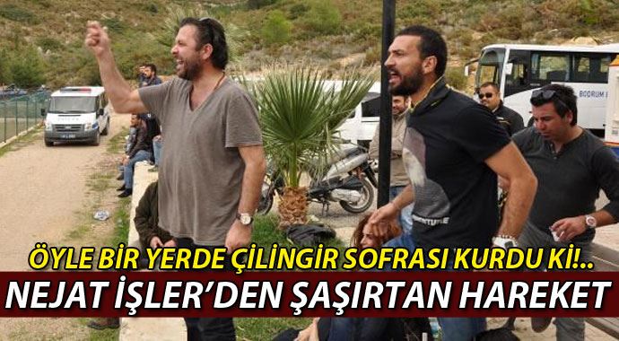 Nejat İşler ve arkadaşlarından şaşırtan hareket!