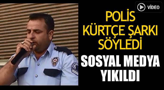 Polisin Kürtçe türküsü sosyal medyada izlenme rekorları kırdı