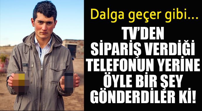 TV'den sipariş verdiği telefonun yerine bakın ne gönderdiler TV'den sipariş verdiği telefonun yerine bakın ne gönderdiler