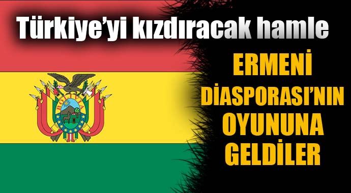 Bolivya Ermeni Diasporası'nın oyununa geldi Bolivya Ermeni Diasporası'nın oyununa geldi