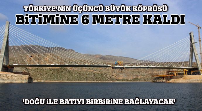 Türkiye'nin 3. büyük köprüsü 'Nissibi'nin bitimine son 6 metre Türkiye'nin 3. büyük köprüsü 'Nissibi'nin bitimine son 6 metre