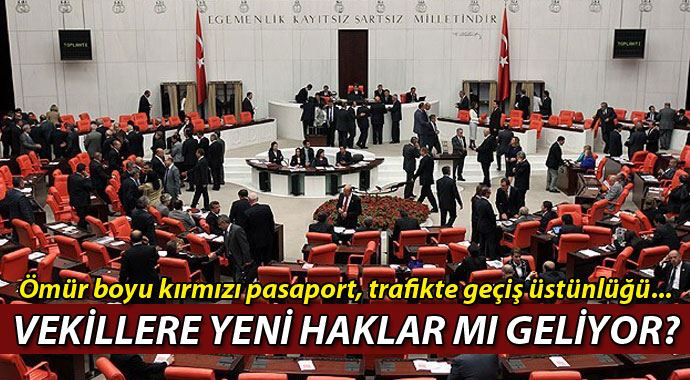 Milletvekillerine yeni haklar mı gelecek? Milletvekillerine yeni haklar mı gelecek?