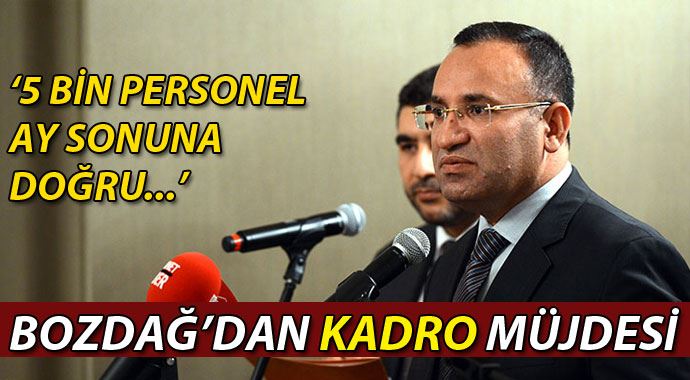 Bozdağ&#039;dan 5 bin personel müjdesi