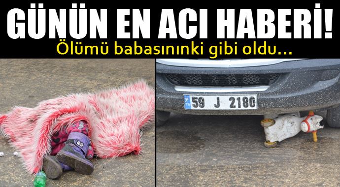 4 yaşındaki Bulut&#039;un ölümü de babası gibi oldu!