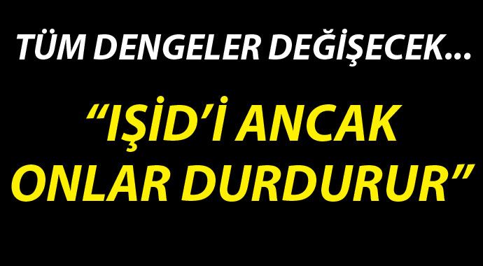 &#039;IŞİD&#039;i ancak onlar durdurabilir&#039;