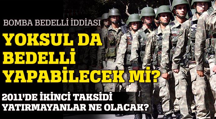 Yoksul da bedelli askerlik yapabilecek mi?
