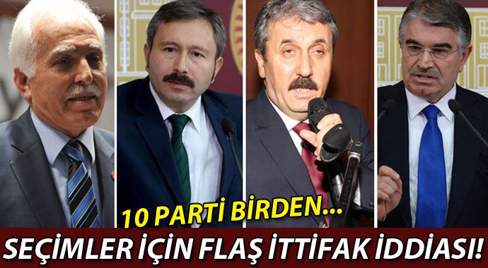 '10 parti seçim ittifakı yapacak' iddiası '10 parti seçim ittifakı yapacak' iddiası