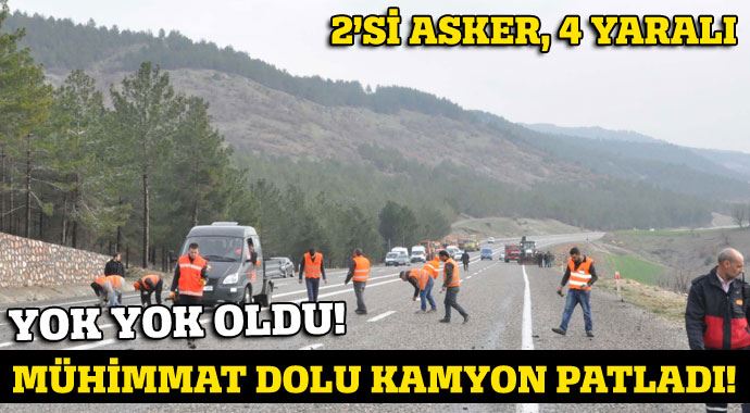 Mühimmat yüklü kamyon patladı, 4 yaralı Mühimmat yüklü kamyon patladı, 4 yaralı