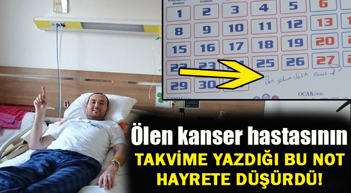 Ölen kanser hastasının takvime yazdığı bu not hayrete düşürdü! Ölen kanser hastasının takvime yazdığı bu not hayrete düşürdü!