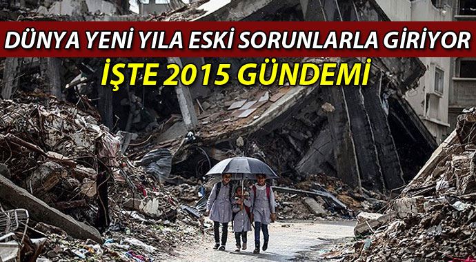 Dünya yeni yıla eski sorunlarla giriyor