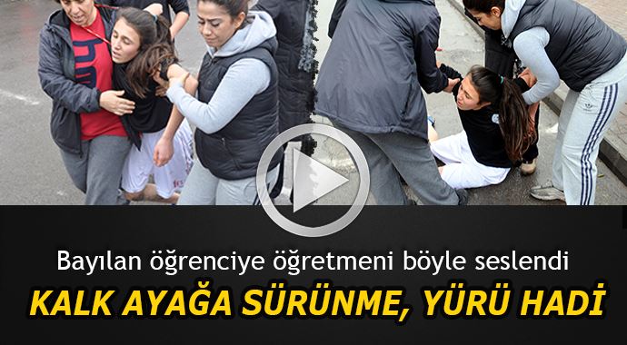 Bayılan öğrenciye öğretmeni böyle seslendi, &#039;Kalk ayağa sürünme&#039;