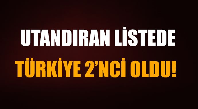 Utandıran listede 2&#039;nci olduk!