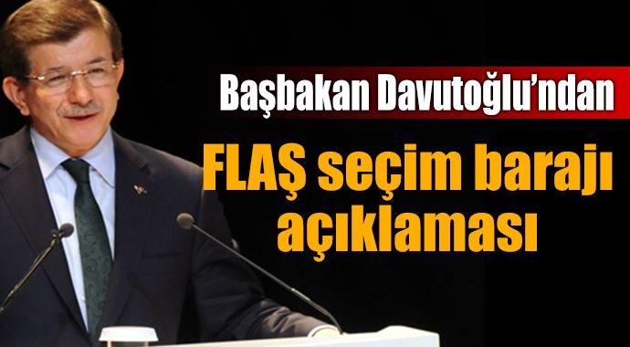 Başbakan Davutoğlu&#039;ndan seçim barajı açıklaması