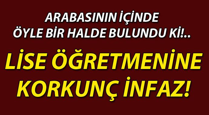 Lise öğretmenine korkunç infaz!