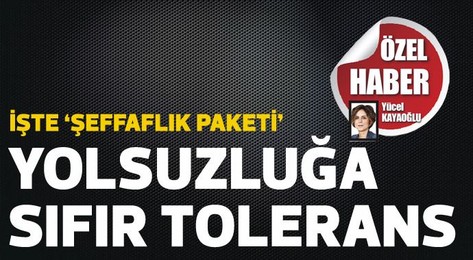 Yolsuzluğa sıfır tolerans! 
