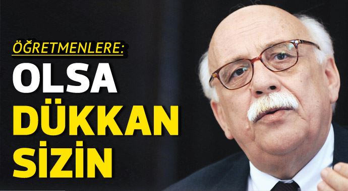 Nabi Avcı&#039;dan öğretmenlere: Olsa dükkan sizin