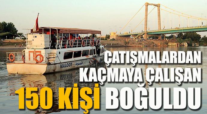 150 kişi çatışmalardan kaçmaya çalışırken Nil'de boğuldu 150 kişi çatışmalardan kaçmaya çalışırken Nil'de boğuldu