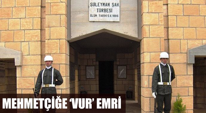 Suriye'deki askerlerimize 'vur emri' verildi Suriye'deki askerlerimize 'vur emri' verildi