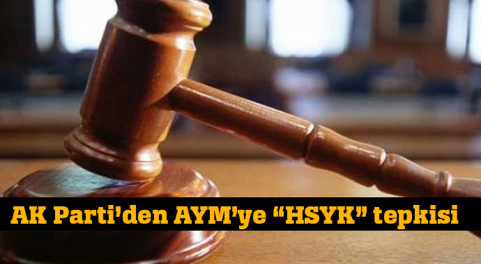 AK Parti&#039;den AYM&#039;ye &quot;HSYK&quot; tepkisi
