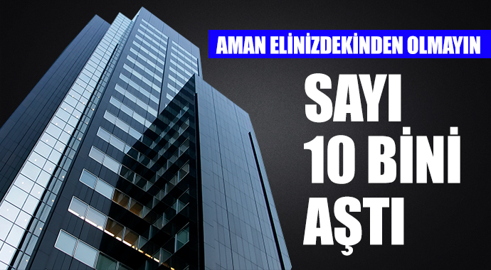 Tehlikeli zenginlik! Ellerindeki sayı 10 bini aştı