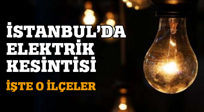 İstanbul&#039;da bu güne dikkat! 4,5 saat elektrik yok
