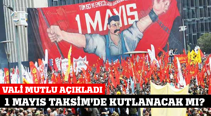 Avni Mutlu'dan 1 Mayıs açıklaması Avni Mutlu'dan 1 Mayıs açıklaması