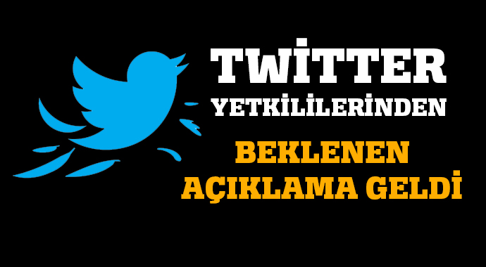 Twitter&#039;dan beklenen açıklama geldi